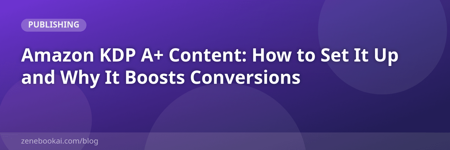 KDP A+ Content: The Complete Setup Guide with Template and Examples