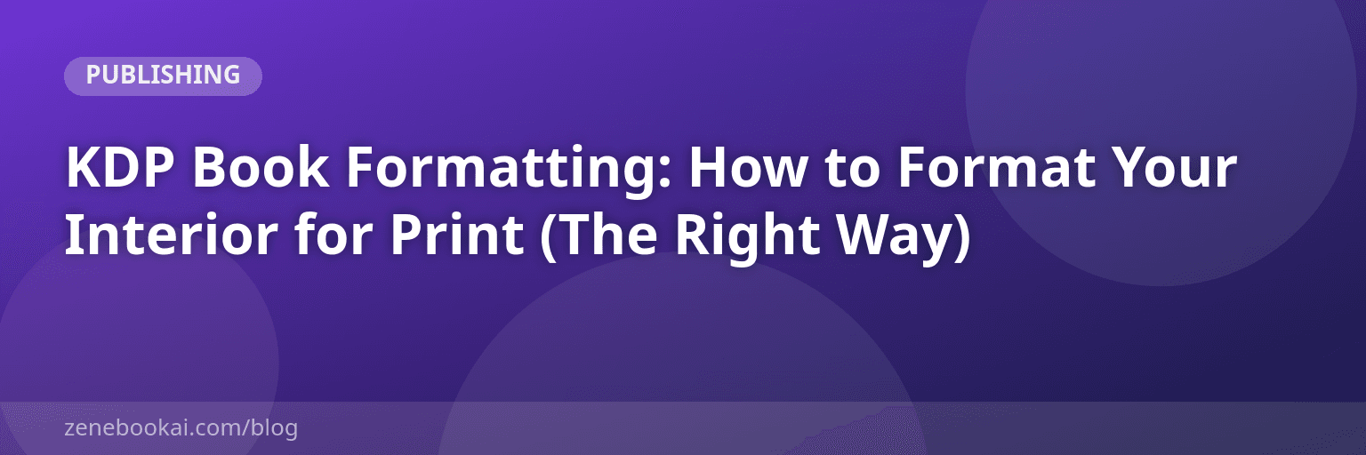 KDP Book Formatting: How to Format Your Interior for Print (The Right Way)