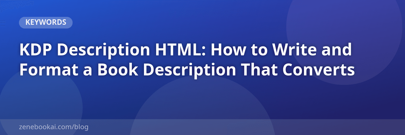 KDP Description HTML: How to Write and Format a Book Description That Converts