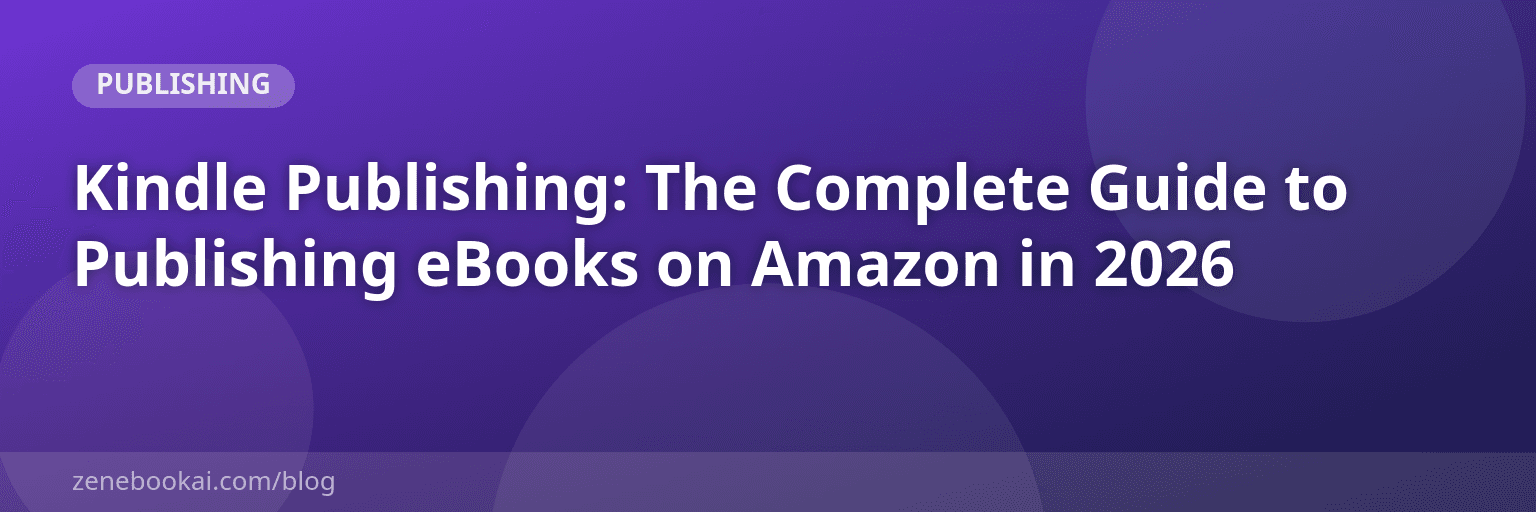 Kindle Publishing: The Complete Guide to Publishing eBooks on Amazon in 2026