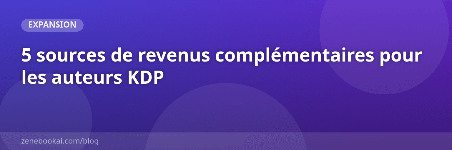 5 sources de revenus complémentaires pour les auteurs KDP