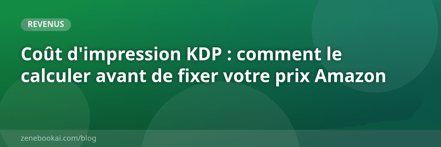 Coût d'impression KDP : comment le calculer avant de fixer votre prix Amazon